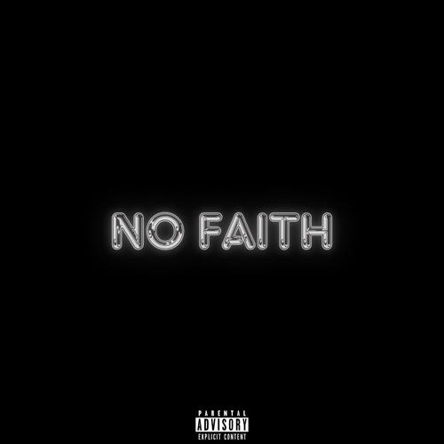 NO FAITH (Explicit)