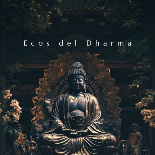 Ecos del Dharma (El Arte de No Ser)