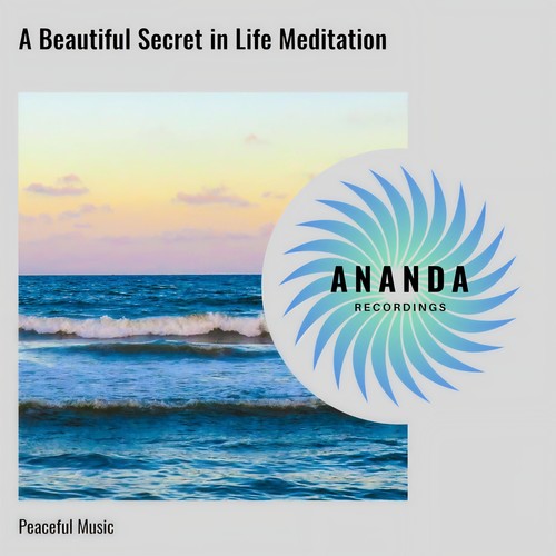 A Beautiful Secret in Life Meditation: Peaceful Music