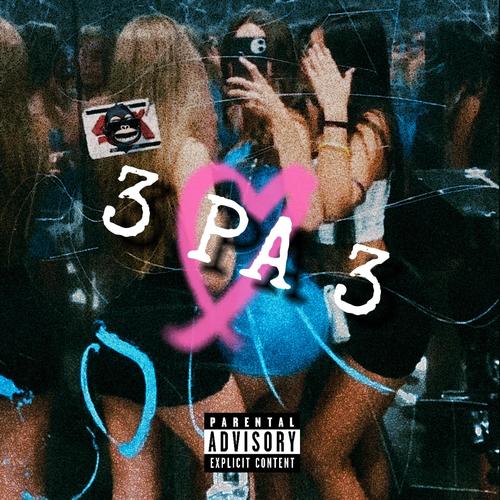 3 PA 3 (feat. CRUZ AG & Kidy Lewis) [Explicit]