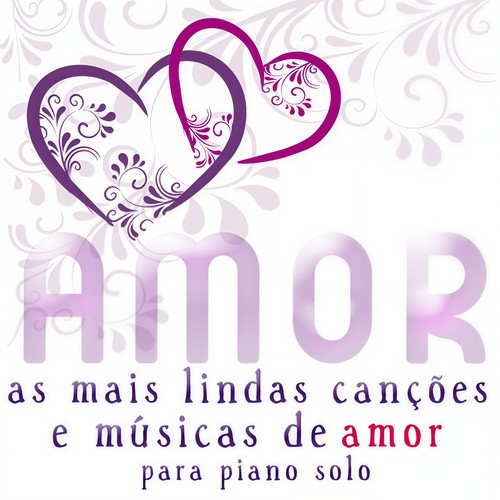 As Mais Lindas Canções E Músicas De Amor Para Piano Solo