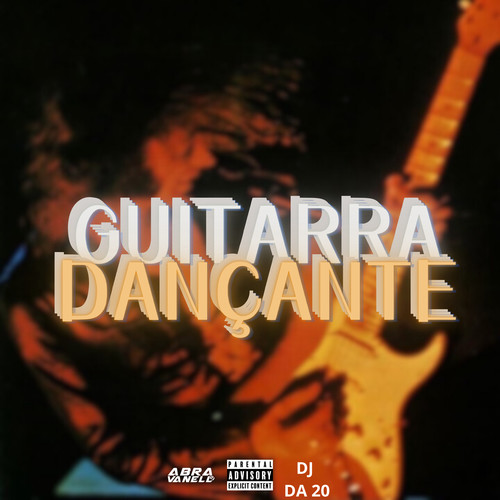 Guitarra Dançante (Explicit)