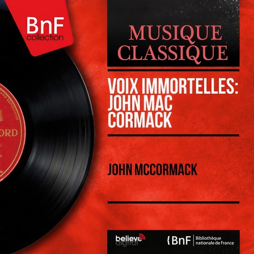 Voix immortelles: John Mac Cormack (Mono Version)