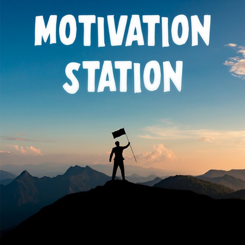 Motivation Station (Explicit)