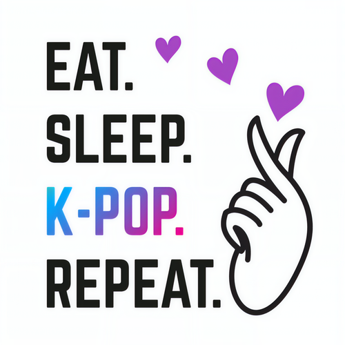 Eat Sleep K-Pop Repeat (Explicit)