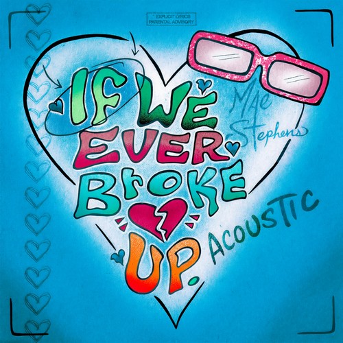 If We Ever Broke Up (Acoustic) [Explicit]