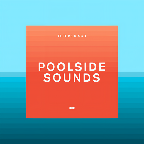 Future Disco: Poolside Sounds