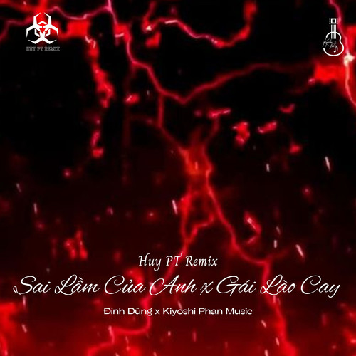 Sai Lầm Của Anh x Gái Lào Cay (Huy PT Remix)