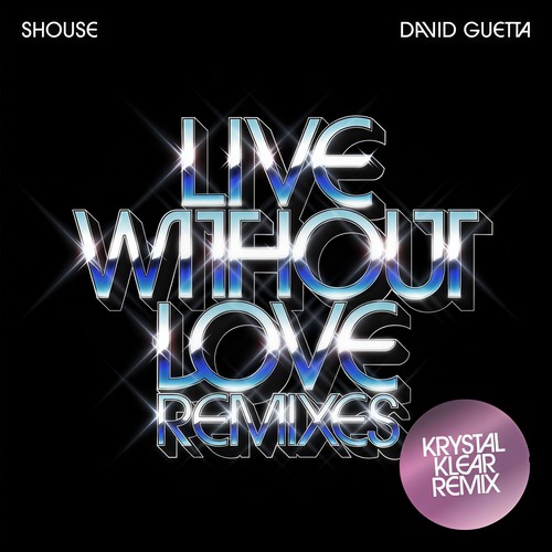 Live Without Love (Krystal Klear Remix)