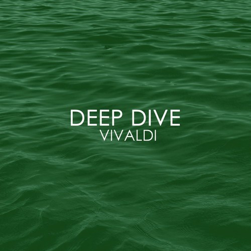 Deep Dive - Vivaldi