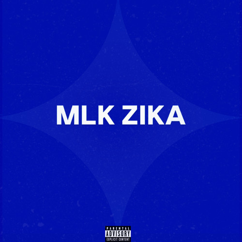 MLK ZIKA (Explicit)