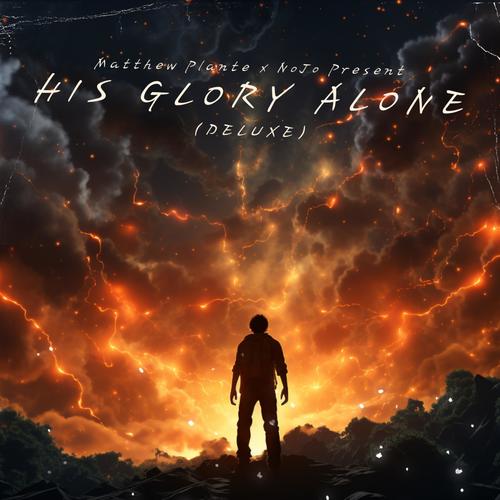 His Glory Alone (Deluxe)