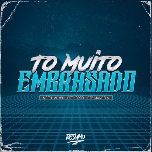 TO MUITO EMBRASADO (Explicit)