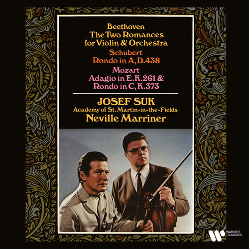 Beethoven: Romances for Violin and Orchestra - Schubert: Rondo, D. 438 - Mozart: Adagio, K. 261 & Rondo, K. 373