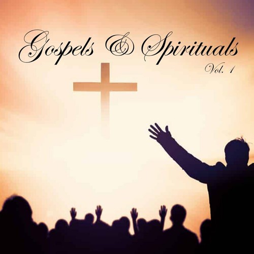 Gospels & Spirituals, Vol. 1