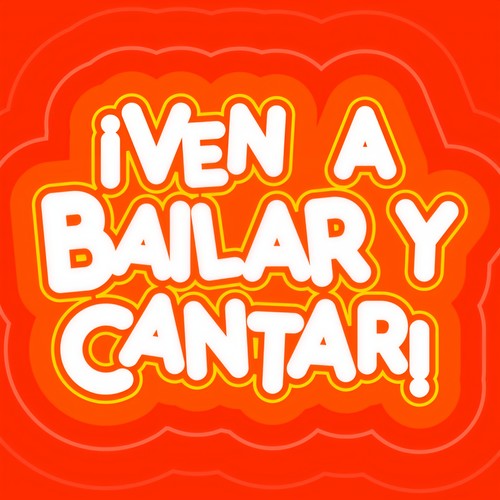 ¡Ven A Bailar Y Cantar!