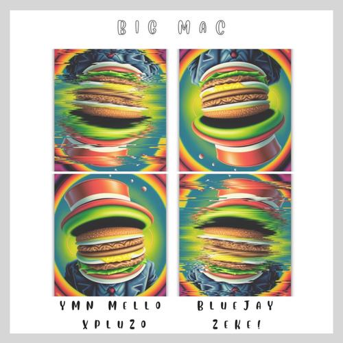 Big Mac (feat. Zeke!, Xpluzo & BlueJay) [Explicit]