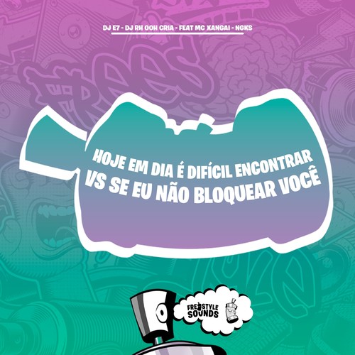 Hoje Em Dia É Difícil Encontrar Vs Se Eu Não Bloquear Você (Explicit)