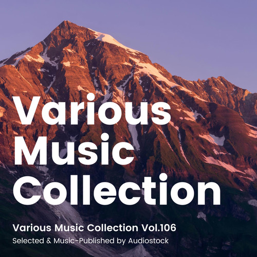 Various Music Collection Vol.106 -Selected & Music-Published by Audiostock-