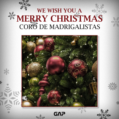 CORO DE MADRIGALISTAS - WE WISH YOU A MERRY CHRISTMAS