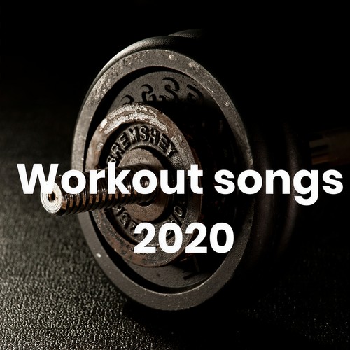 Workout Songs 2020 (Explicit)