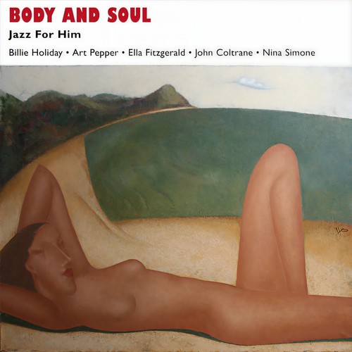 Body and Soul (Jazz for Him - Music for Valentine's Day)