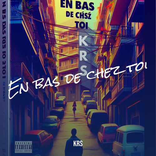 En bas de chez toi (Explicit)