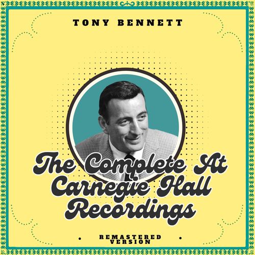 The Complete At Carnegie Hall Recordings (Remastered Version)
