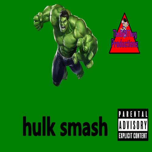 hulk smash (Explicit)