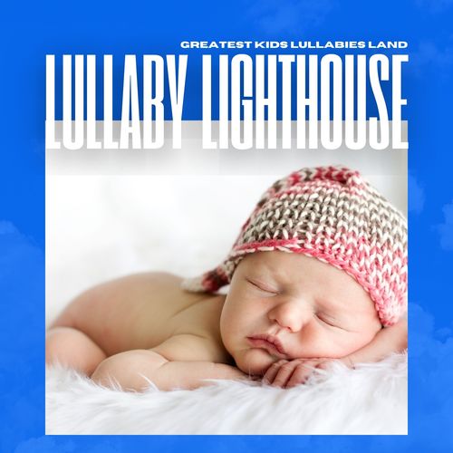 Lullaby Lighthouse: Lullabies Kids