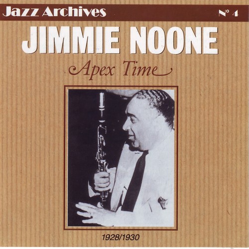 Jimmie Noone: Apex Time, 1928-1930 (Jazz Archives No. 4)