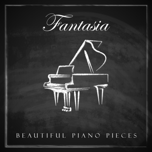 Fantasia: Beautiful Piano Pieces