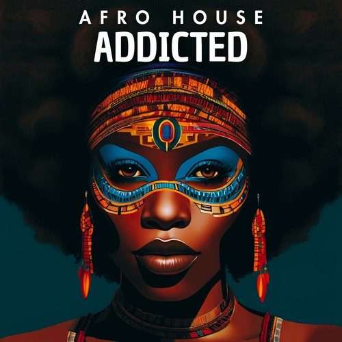 AfroHouse Addicted (Explicit)