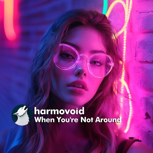 When You're Not Around