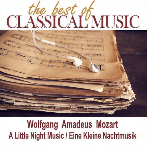 The Best of Classical Music / Wolfgang Amadeus Mozart - A Little Night Music / Eine Kleine Nachtmusik