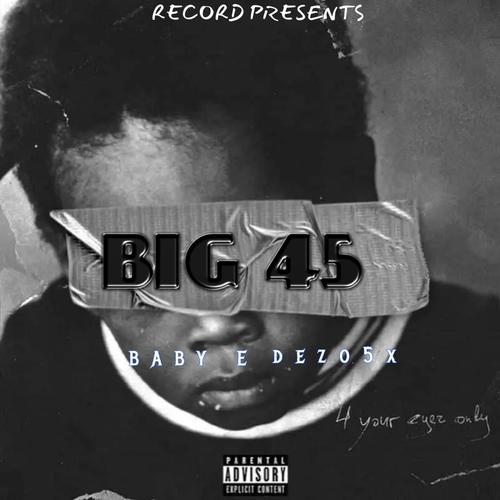 BIG 45 (feat. DEZO5X) [Explicit]