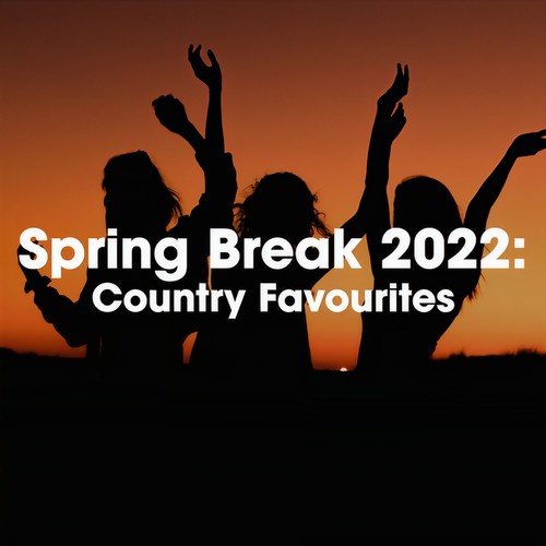 Spring Break 2022: Country Favourites (Explicit)