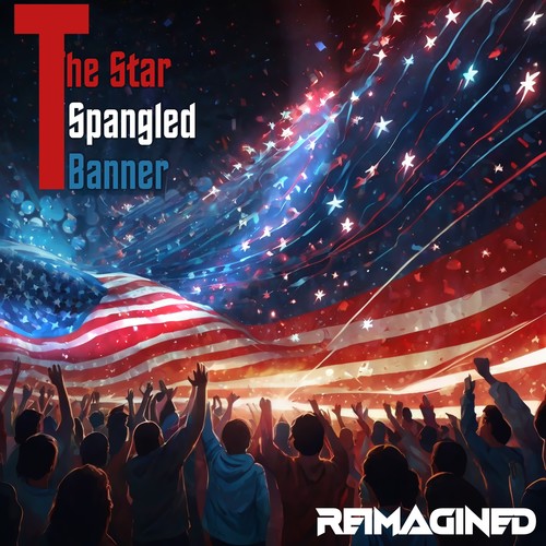 The Star Spangled Banner Reimagined
