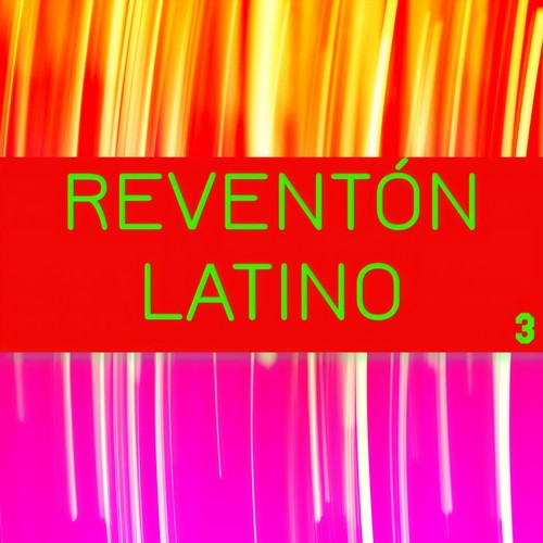 Reventón Latino Vol. 3 (Explicit)