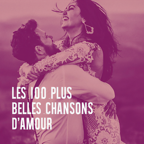 Les 100 plus belles chansons d'amour