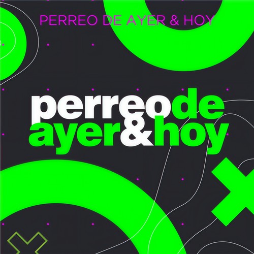 Perreo de Ayer & Hoy (Explicit)