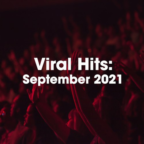 Viral Hits September 2021 (Explicit)