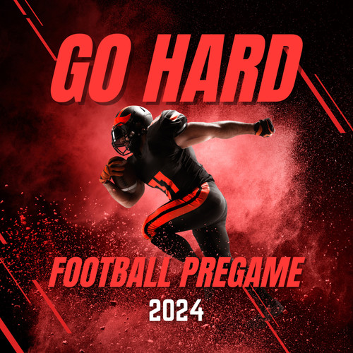 GO HARD Football Pregame 2024 (Explicit)