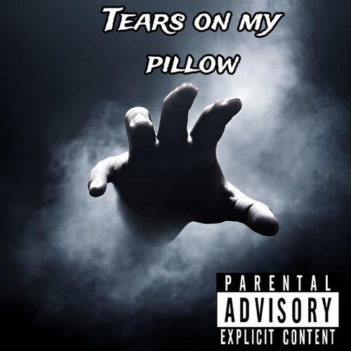 Tears on my pillow (Explicit)