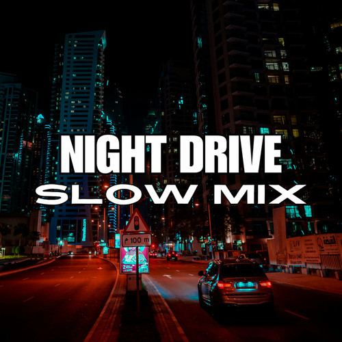 Night Drive Slow Mix (Explicit)