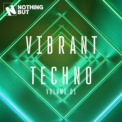 Nothing But... Vibrant Techno, Vol. 01