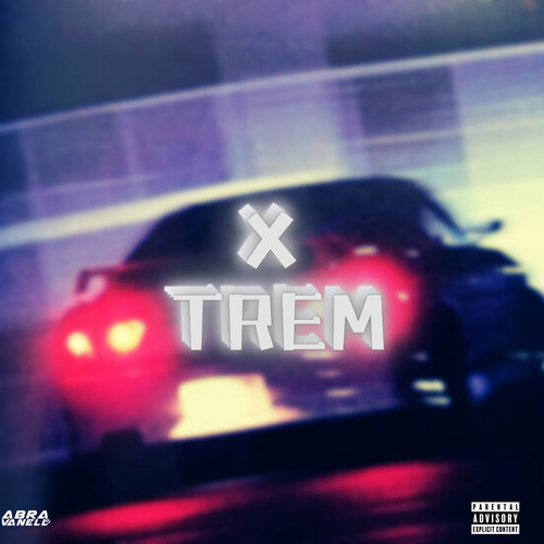 X - Trem (Explicit)