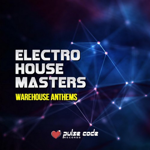 Electro House Masters (Warehouse Anthems)