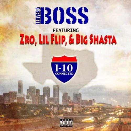 I-10 Connected (feat. Zro, Lil Flip & Big Shasta) [Explicit]