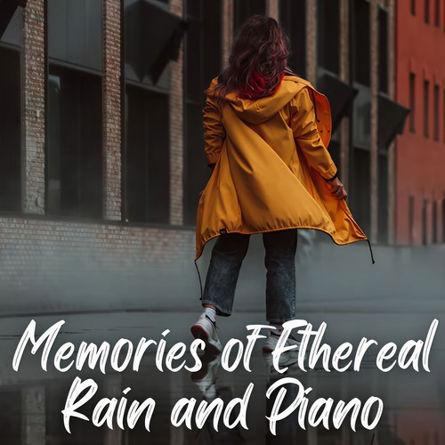 Memories of Ethereal Rain and Piano